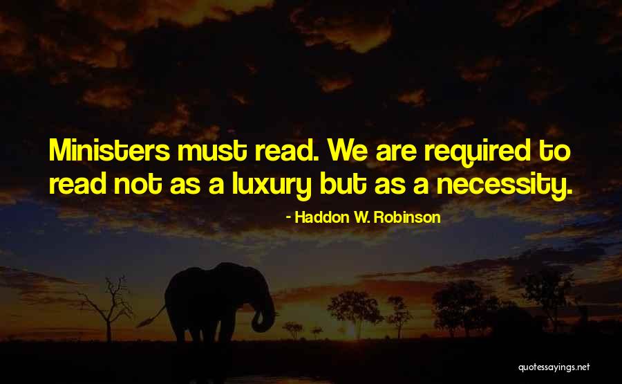 Carriger Church Quotes By Haddon W. Robinson Carriger Church Quotes By Haddon W. Robinson