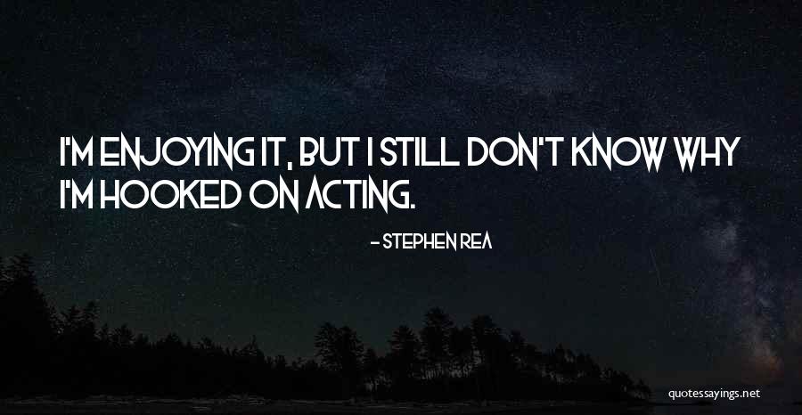 Carrillos San Fernando Quotes By Stephen Rea Carrillos San Fernando Quotes By Stephen Rea