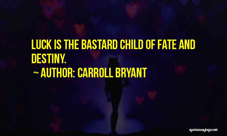 Carroll Bryant Quotes 1060115