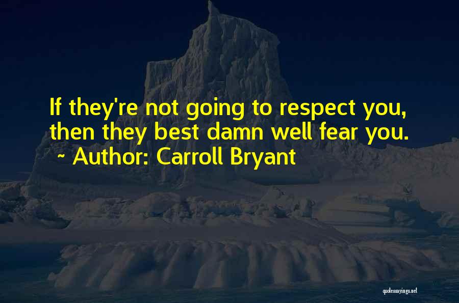 Carroll Bryant Quotes 1273803