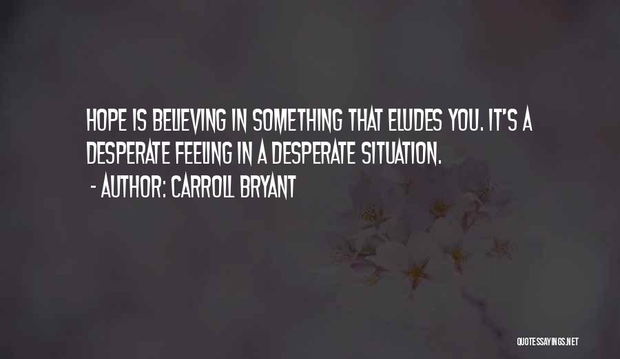 Carroll Bryant Quotes 1377586