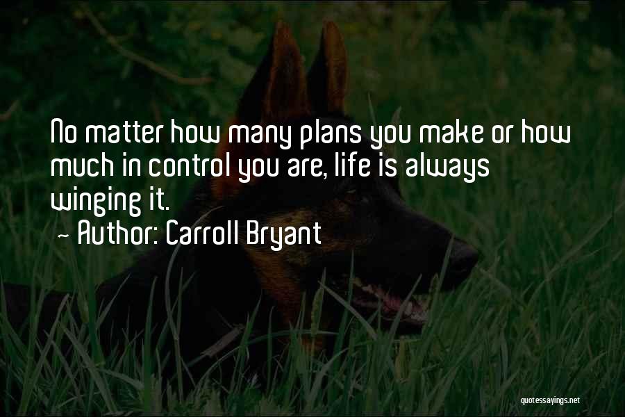Carroll Bryant Quotes 1471044