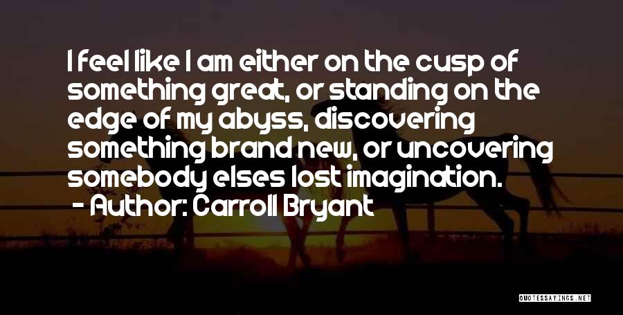 Carroll Bryant Quotes 2145540