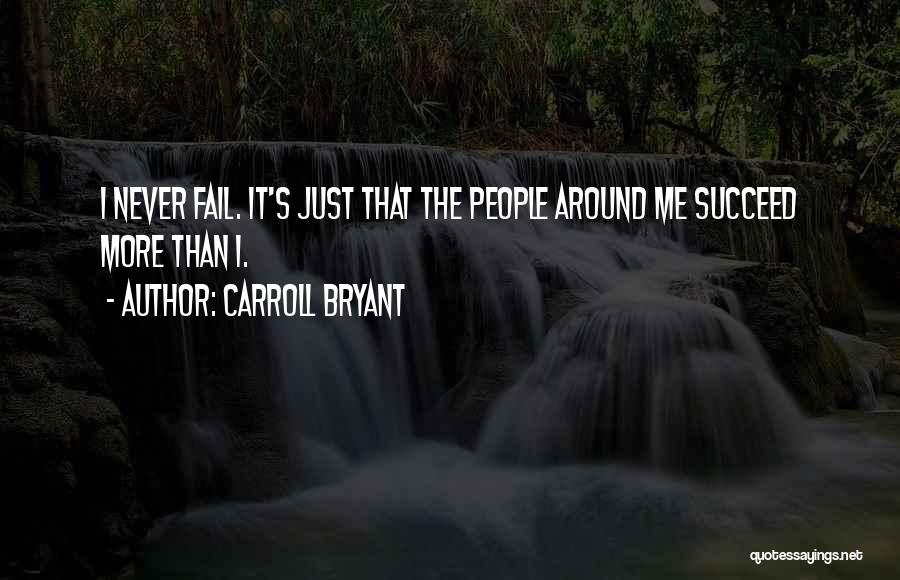 Carroll Bryant Quotes 226844