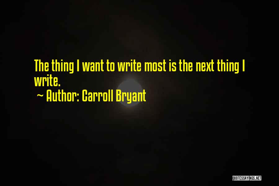 Carroll Bryant Quotes 377441