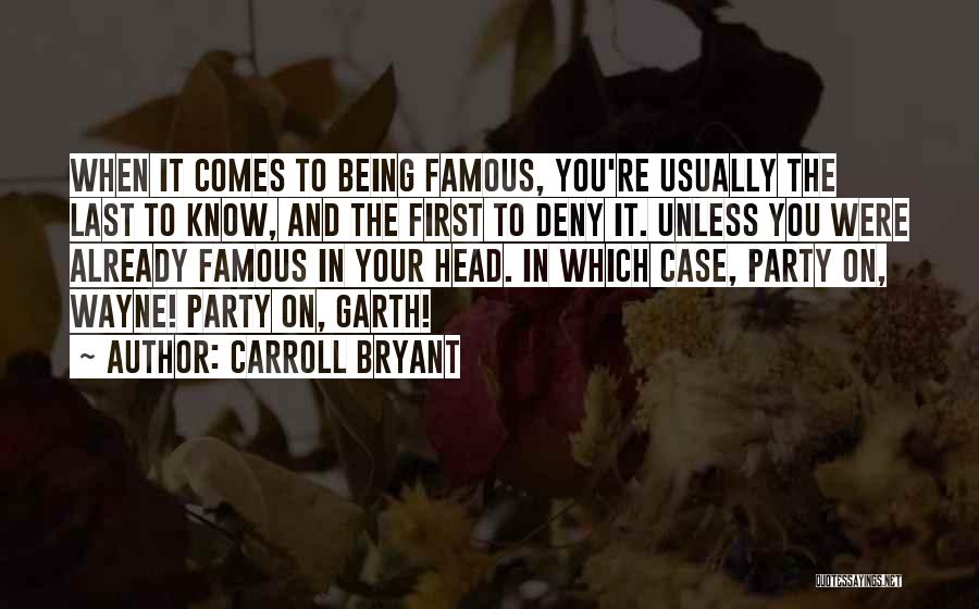 Carroll Bryant Quotes 525674