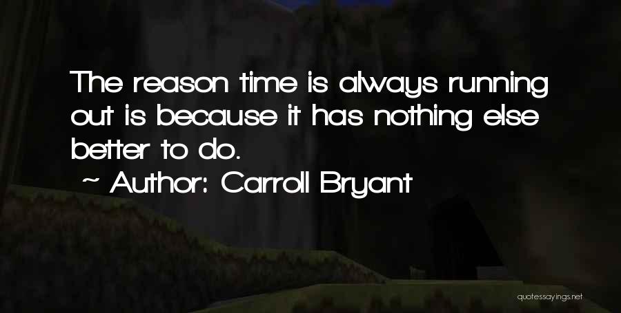 Carroll Bryant Quotes 555244