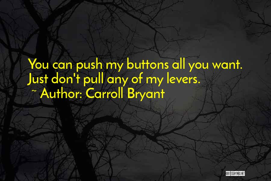 Carroll Bryant Quotes 737997