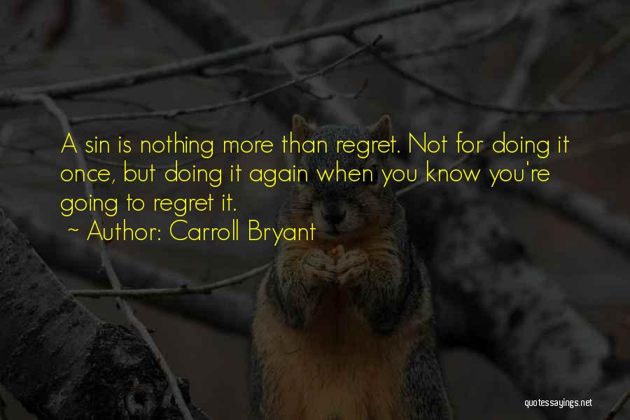 Carroll Bryant Quotes 824993