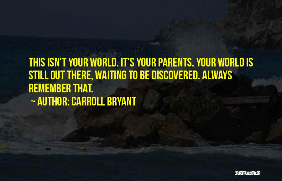 Carroll Bryant Quotes 890443