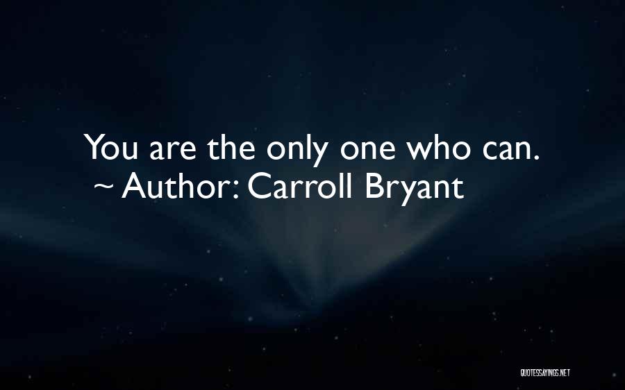 Carroll Bryant Quotes 946634