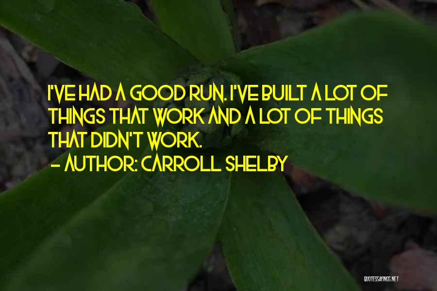 Carroll Quotes By Carroll Shelby