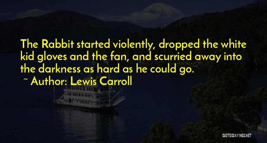 Carroll Quotes By Lewis Carroll