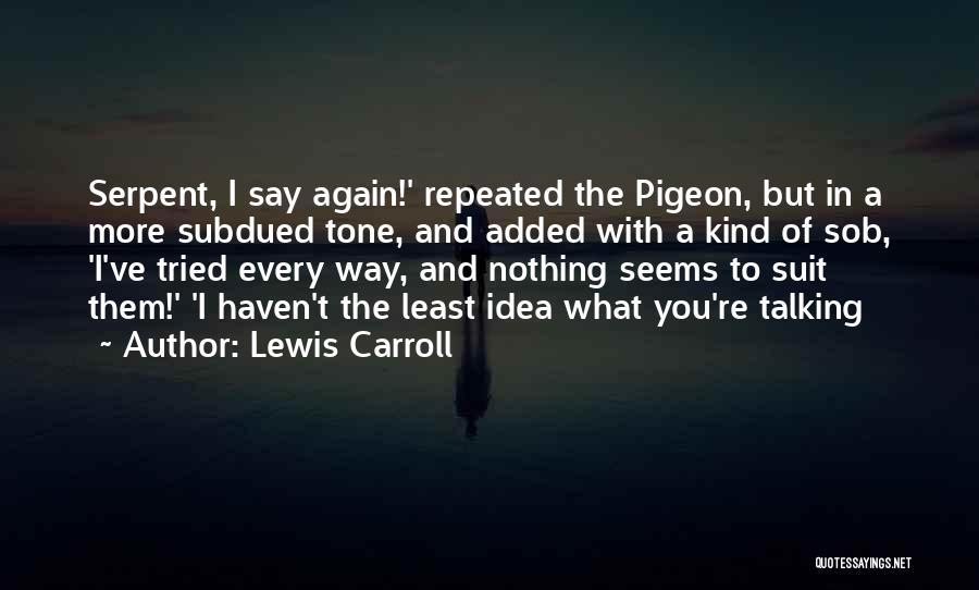 Carroll Quotes By Lewis Carroll