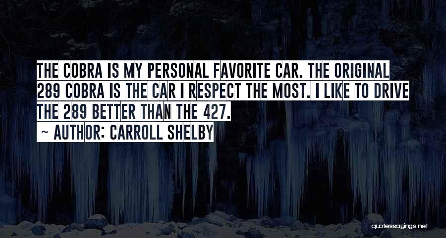 Carroll Shelby Car Quotes By Carroll Shelby