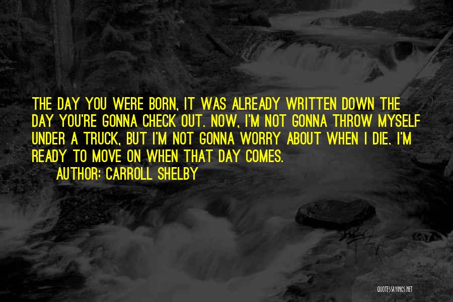 Carroll Shelby Quotes 1306724