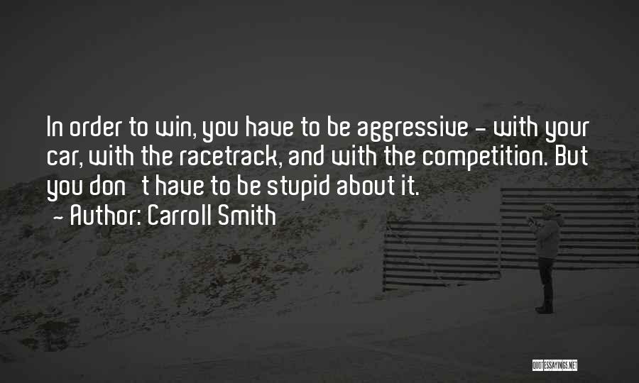 Carroll Smith Quotes 1529556