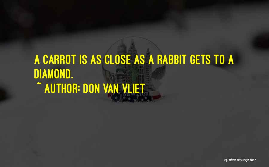 Carrot Quotes By Don Van Vliet