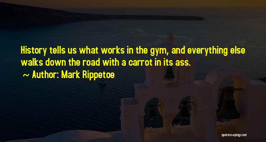 Carrot Quotes By Mark Rippetoe