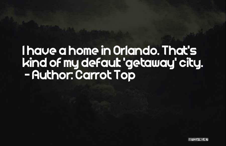 Carrot Top Quotes 1237588