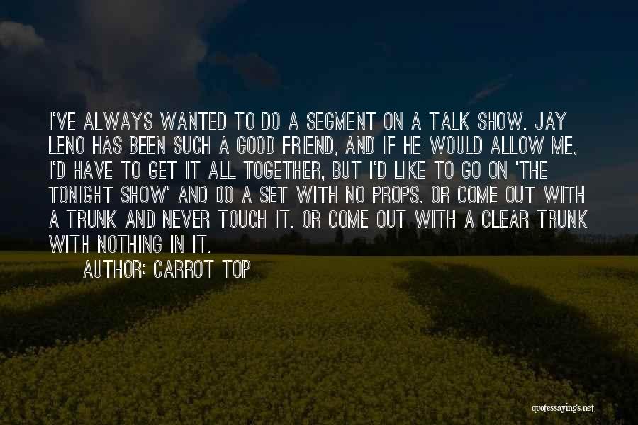 Carrot Top Quotes 872520