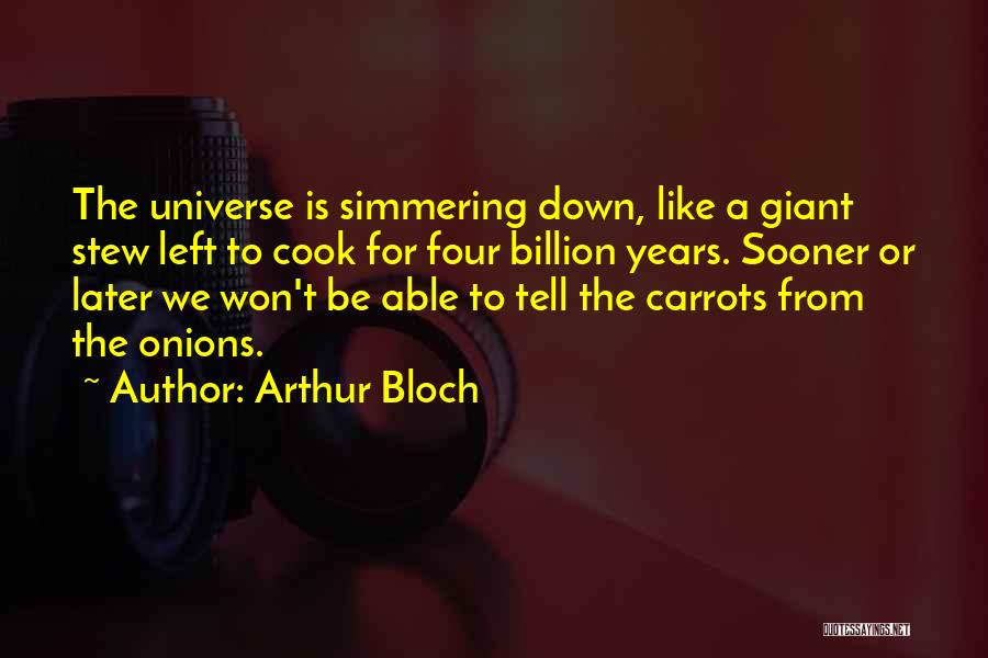 Carrots Quotes By Arthur Bloch