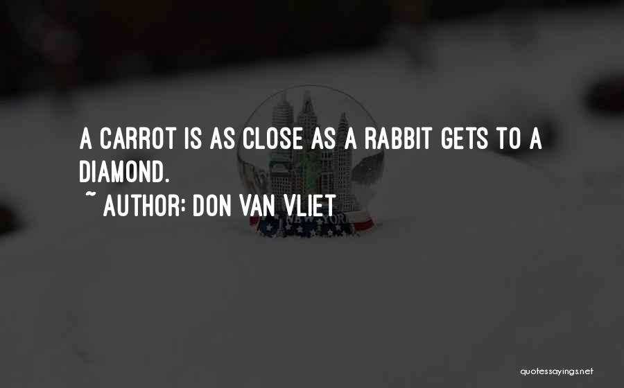 Carrots Quotes By Don Van Vliet