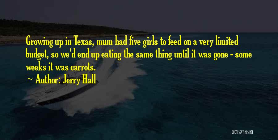 Carrots Quotes By Jerry Hall