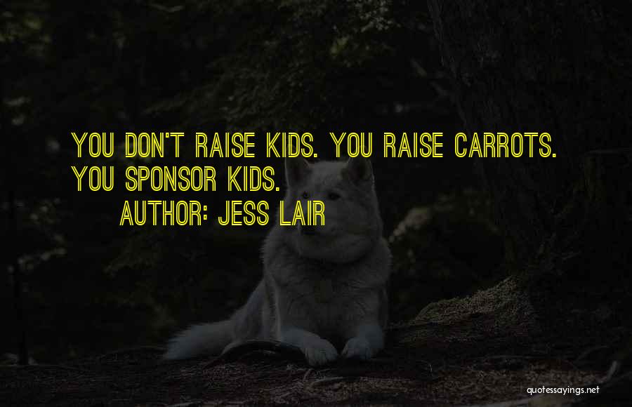 Carrots Quotes By Jess Lair