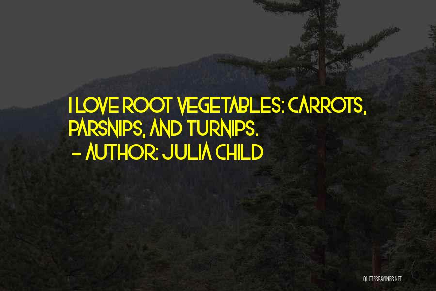 Carrots Quotes By Julia Child
