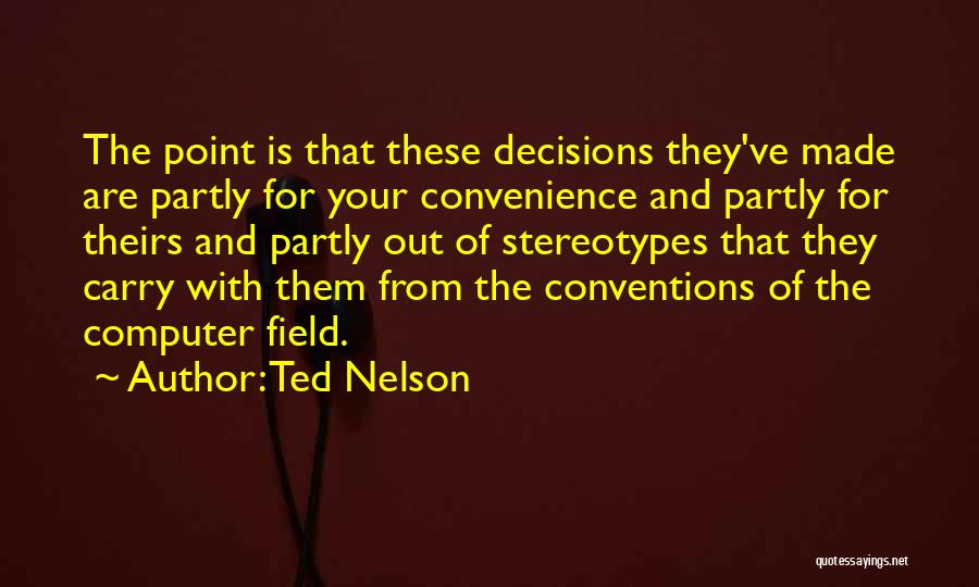 Carry On Convenience Quotes By Ted Nelson