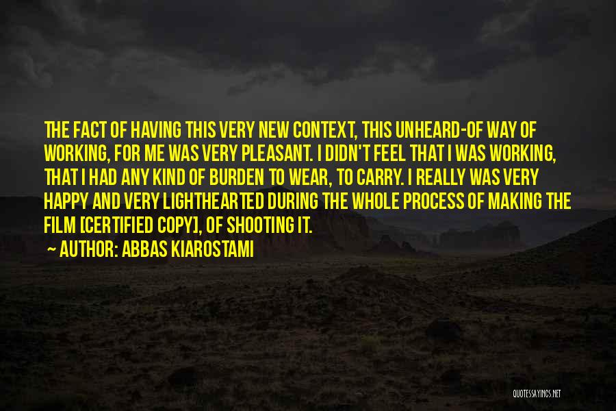 Carry On Film Quotes By Abbas Kiarostami