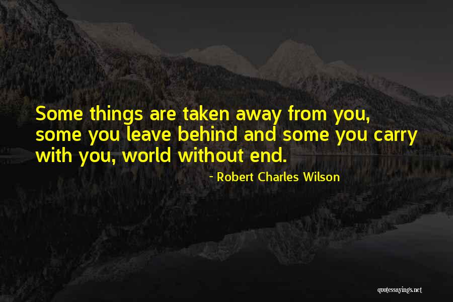 Carry You Away Quotes By Robert Charles Wilson Carry You Away Quotes By Robert Charles Wilson