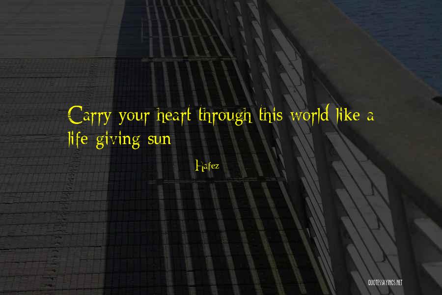 Carry Your Heart Quotes By Hafez Carry Your Heart Quotes By Hafez