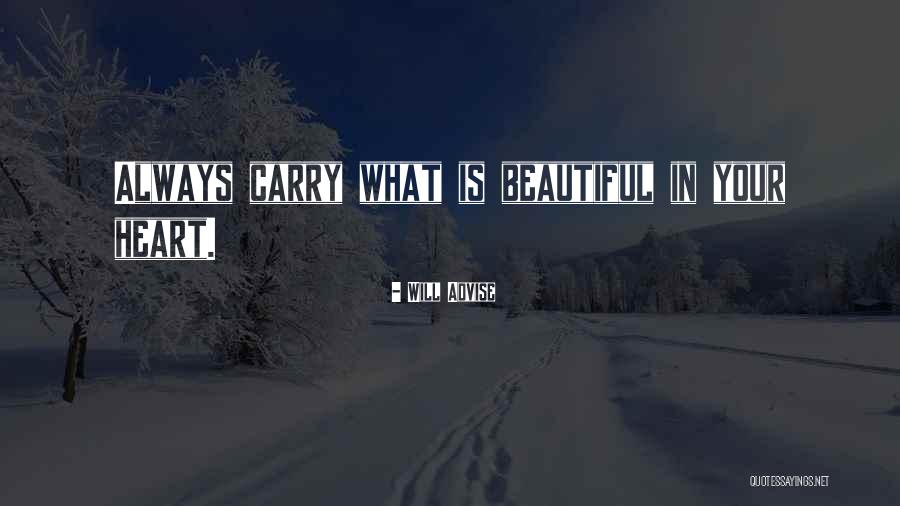 Carry Your Heart Quotes By Will Advise Carry Your Heart Quotes By Will Advise