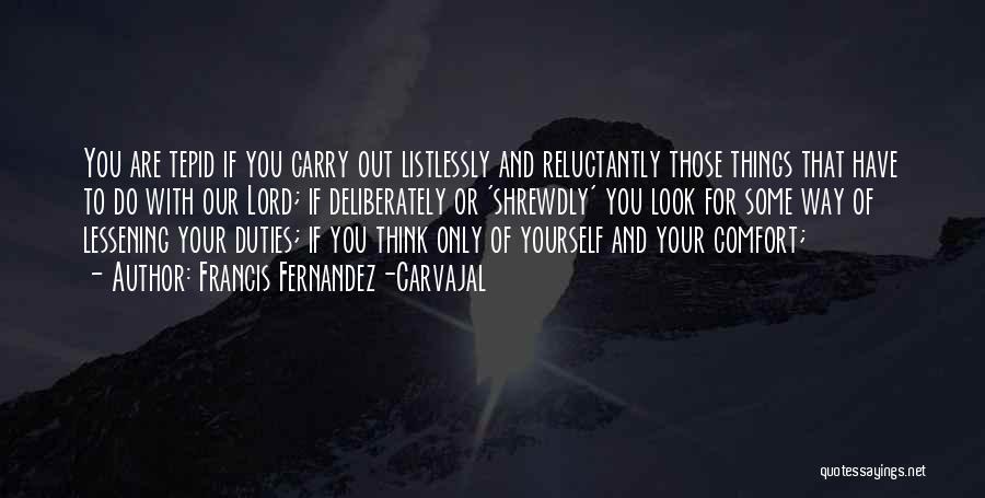 Carry Yourself Quotes By Francis Fernandez-Carvajal