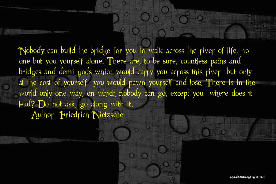 Carry Yourself Quotes By Friedrich Nietzsche