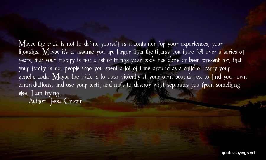 Carry Yourself Quotes By Jessa Crispin