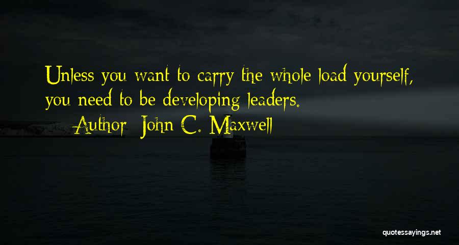 Carry Yourself Quotes By John C. Maxwell