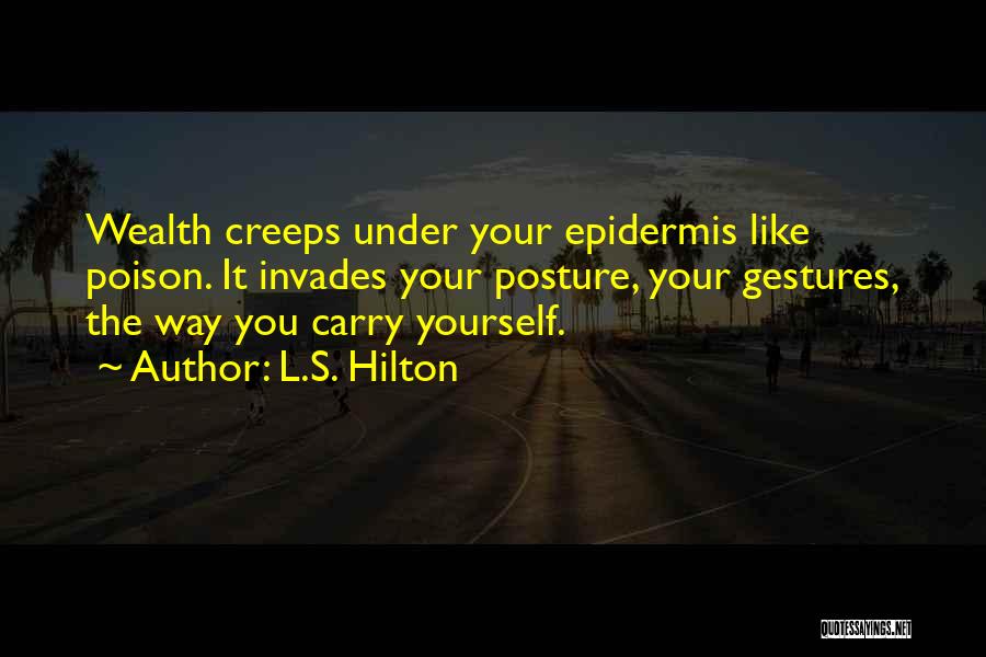 Carry Yourself Quotes By L.S. Hilton