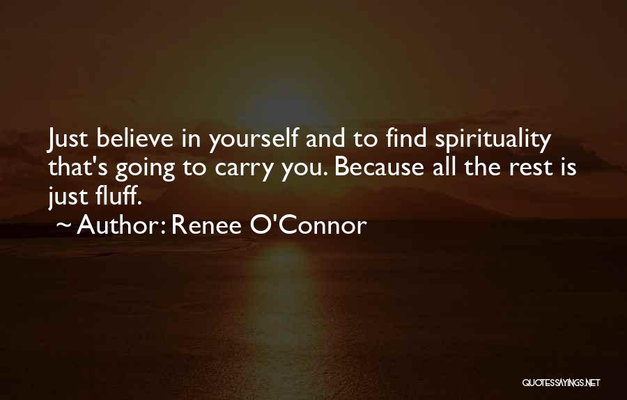 Carry Yourself Quotes By Renee O'Connor