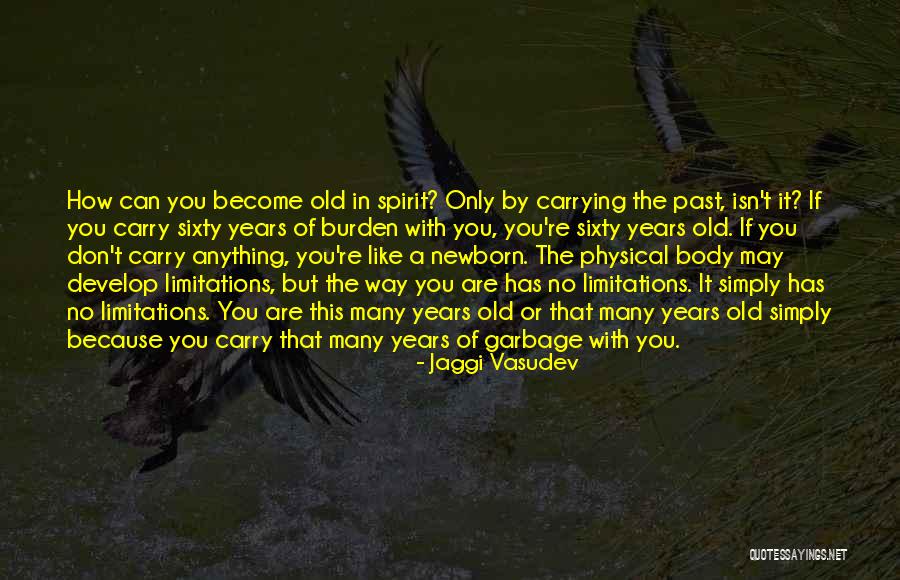 Carrying A Burden Quotes By Jaggi Vasudev Carrying A Burden Quotes By Jaggi Vasudev