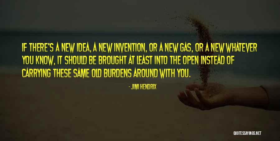 Carrying A Burden Quotes By Jimi Hendrix Carrying A Burden Quotes By Jimi Hendrix