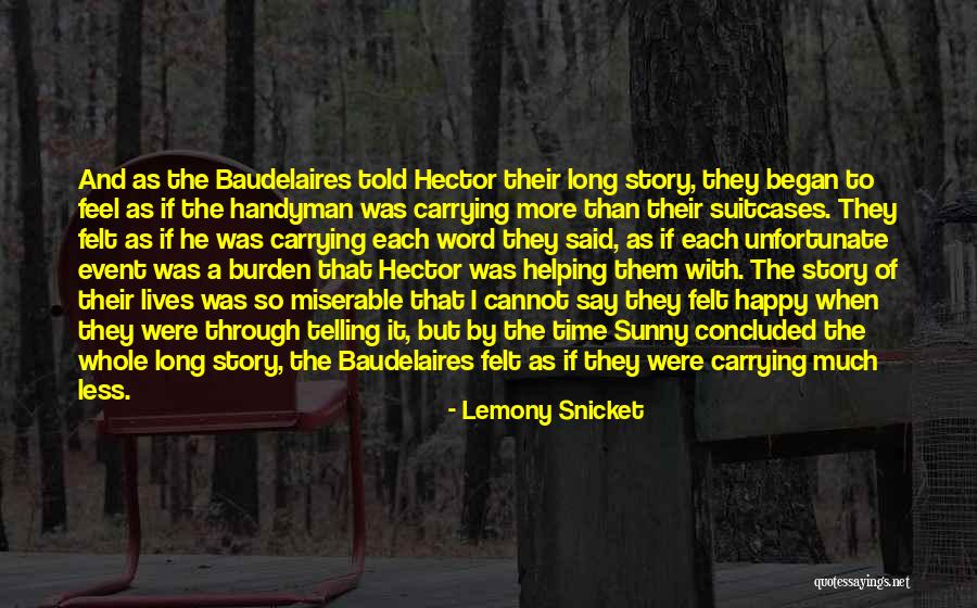 Carrying A Burden Quotes By Lemony Snicket Carrying A Burden Quotes By Lemony Snicket