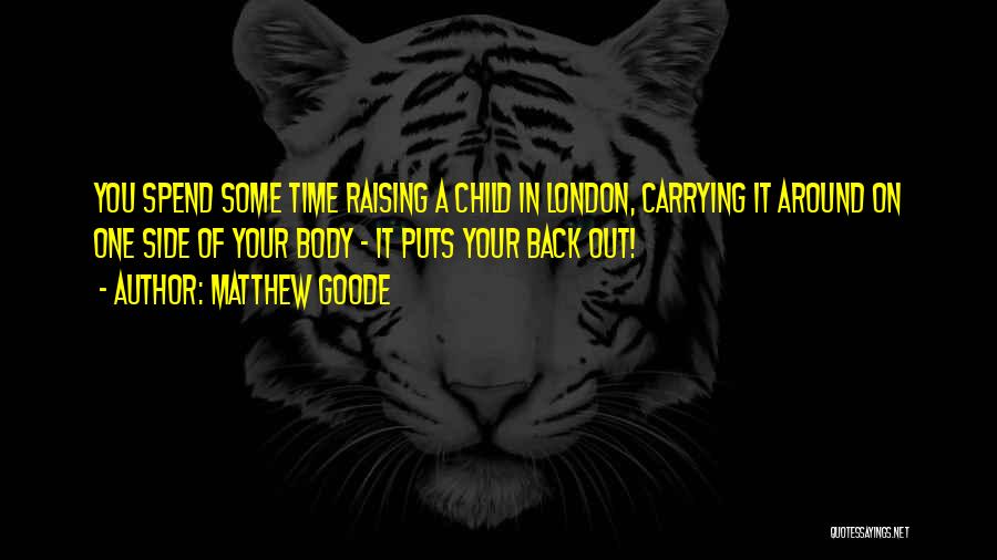 Carrying A Child Quotes By Matthew Goode