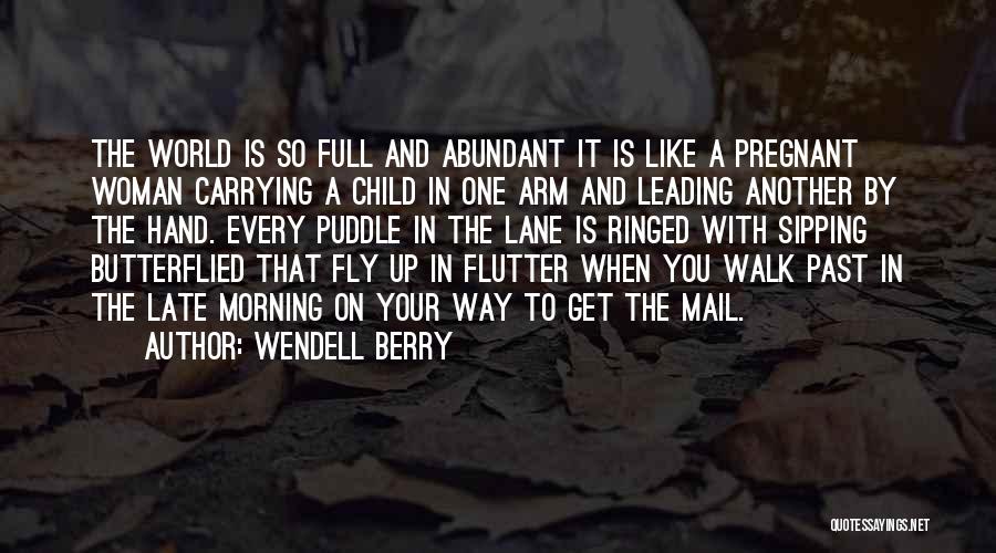Carrying A Child Quotes By Wendell Berry