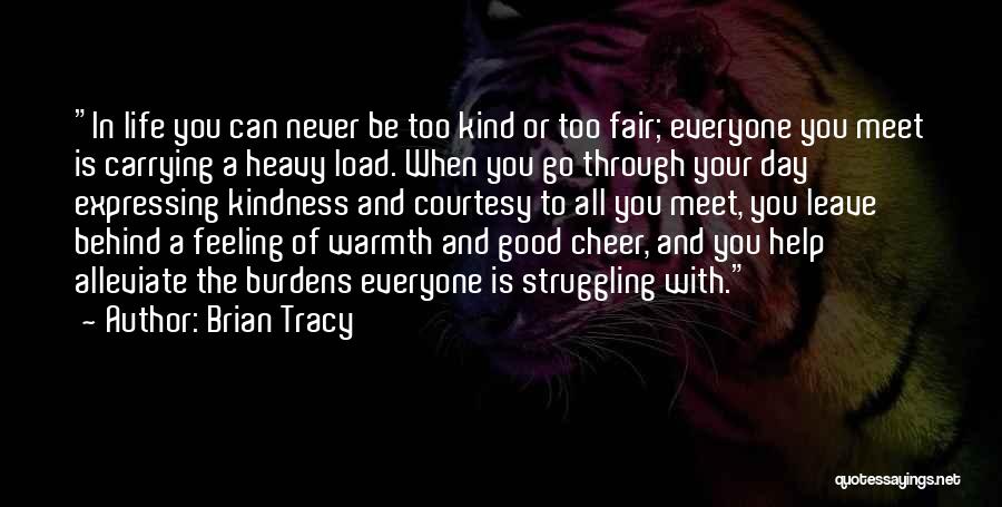 Carrying A Heavy Load Quotes By Brian Tracy