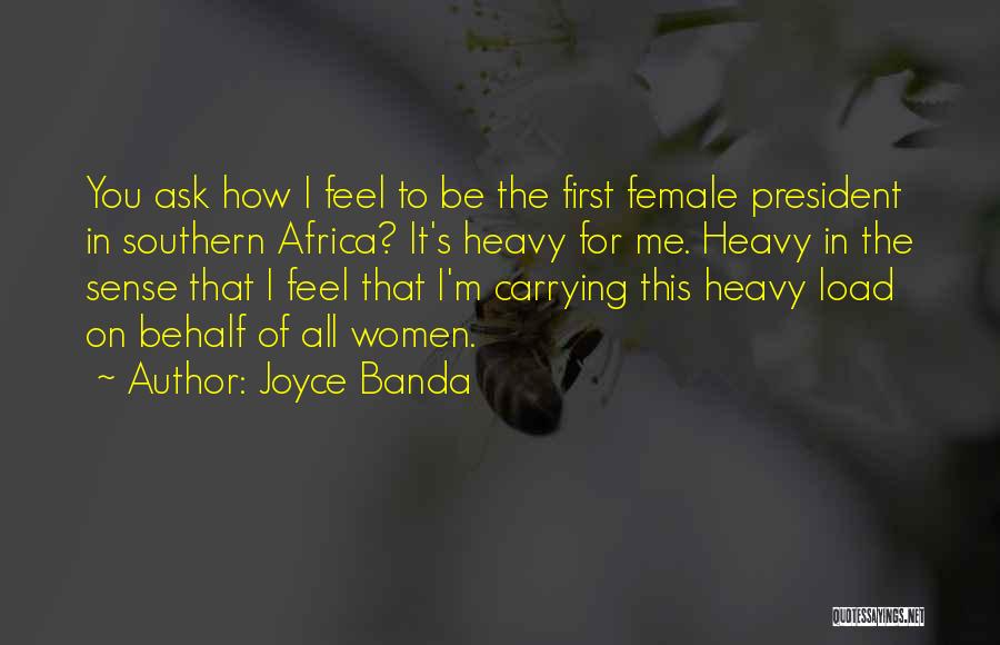 Carrying A Heavy Load Quotes By Joyce Banda