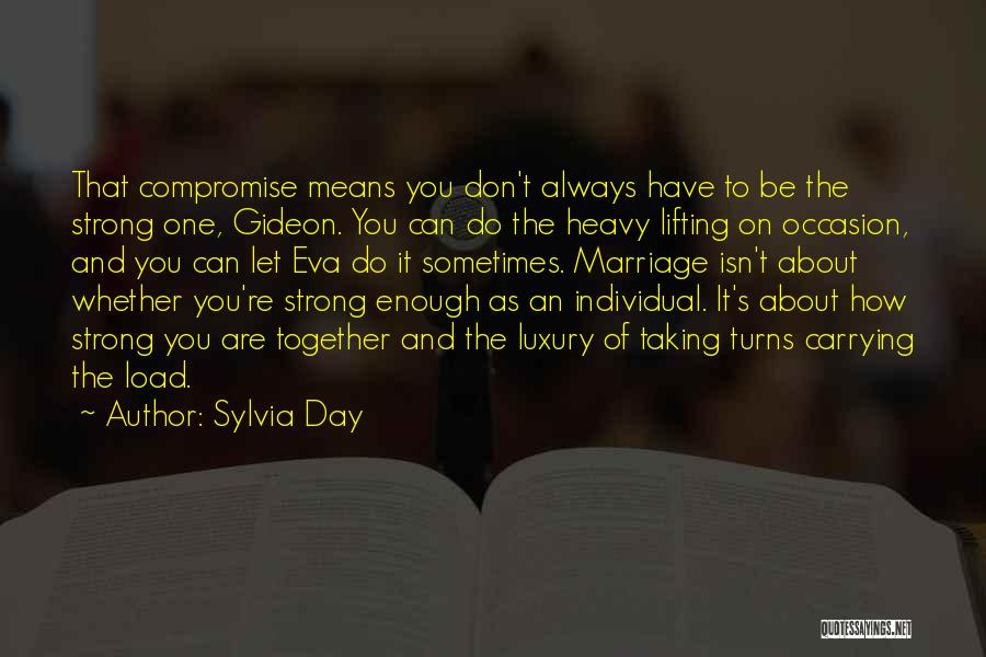 Carrying A Heavy Load Quotes By Sylvia Day