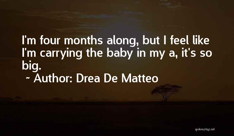 Carrying Baby Quotes By Drea De Matteo